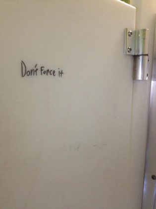 Don't Force it Graffiti on Bathroom Door